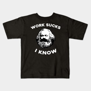 Work Sucks I Know Karl Marx Kids T-Shirt